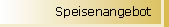 Speiseangebot